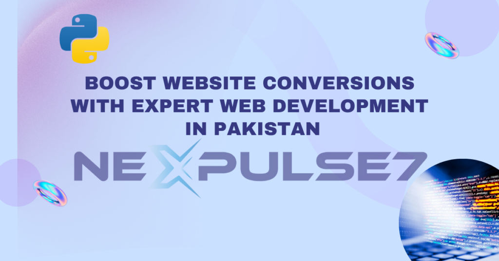 Web Development in Pakistan | How It Boosts Website Conversions